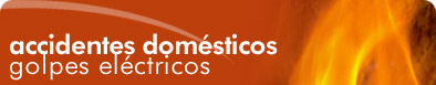 Accidentes dom&eacute;sticos: Golpes el&eacute;ctricos