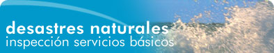 Desastres naturales: Inspecci&oacute;n de servicios b&aacute;sicos