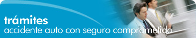 Accidente de veh�culo con seguros comprometidos (tr�mites)