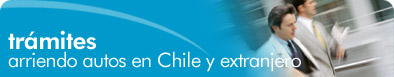 Arriendo de autos en Chile y el extranjero (tr�mites)