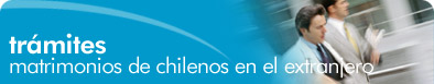 Matrimonio de chilenos e hijos de chilenos en el extranjero (tr�mites)